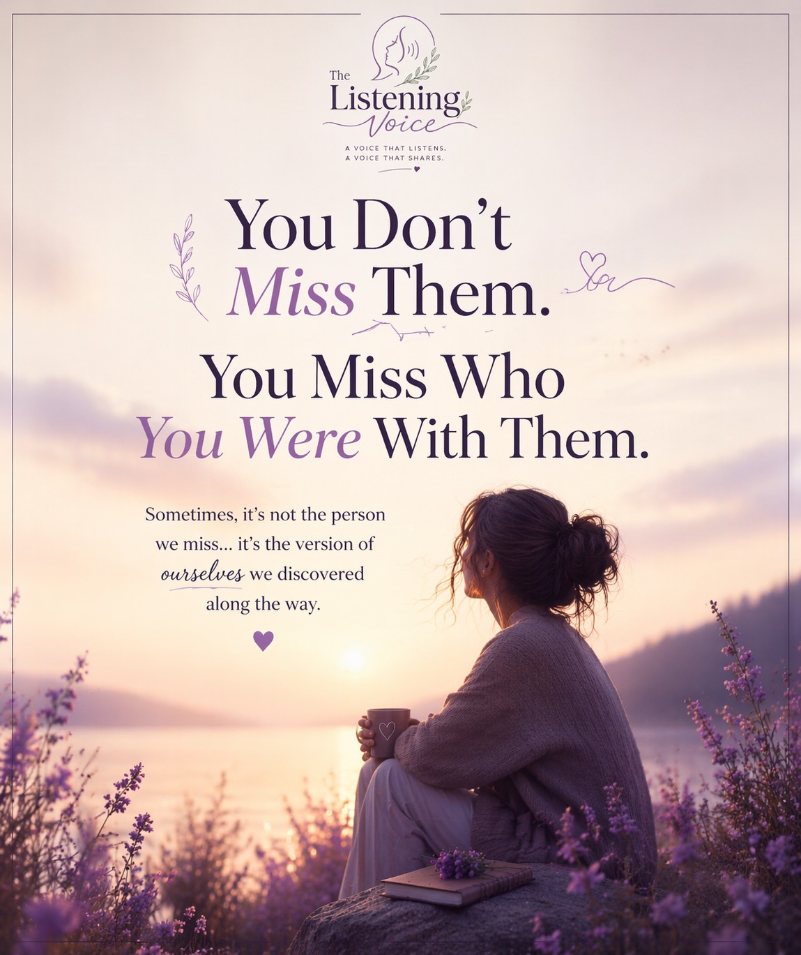 You Don’t Miss Them. You Miss Who You Were With Them.